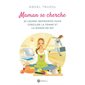 Maman se cherche : 52 leçons inspirantes pour concilier la femme et la maman en soi