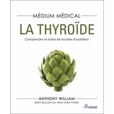 La thyroïde, Médium médical : Comprendre et traiter les troubles thyroïdiens