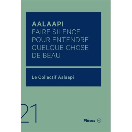 Aalaapi : Pièces : Faire silence pour entendre quelque chose de beau