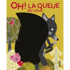 Oh ! La queue du loup : Oh ! Les livres à toucher