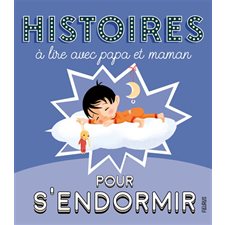 Histoires pour s'endormir à lire avec papa et maman