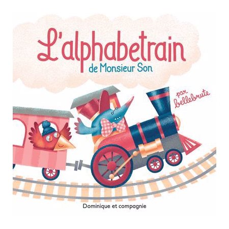 L'alphabetrain de Monsieur Son : Cherche et trouve les personnages de Monsieur Son dans cet abécédai