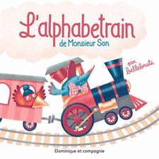 L'alphabetrain de Monsieur Son : Cherche et trouve les personnages de Monsieur Son dans cet abécédai