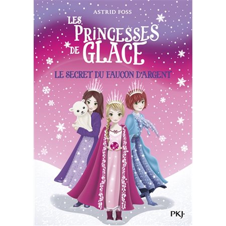 Les princesses de glace T.01 : Le secret du faucon d'argent
