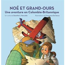Une aventure en Colombie-Britannique : Noé et Grand-Ours