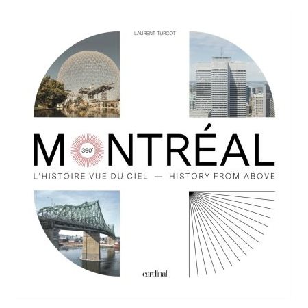 Montréal 360 degrés : L'histoire vue du ciel : History from above