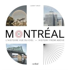 Montréal 360 degrés : L'histoire vue du ciel : History from above