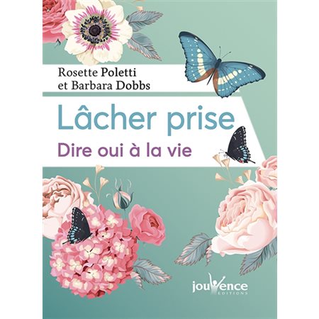 Lâcher prise : Dire oui à la vie