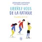 Libérez-vous de la fatigue (FP) : Et profitez de la vie !