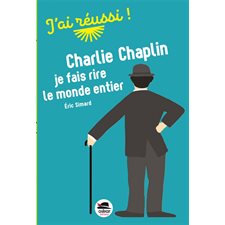 Charlie Chaplin, je fais rire le monde entier (FP) : J'ai réussi !