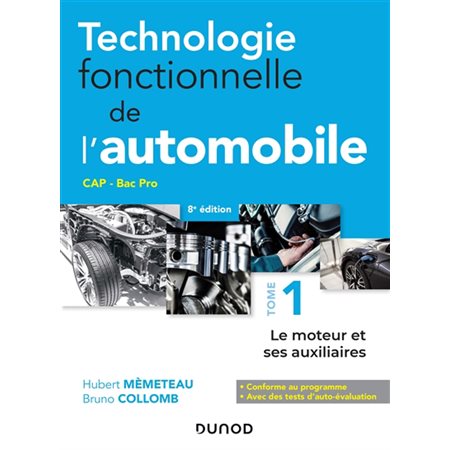 Technologie fonctionnelle de l'automobile : T.01 : Le moteur et ses auxiliaires,