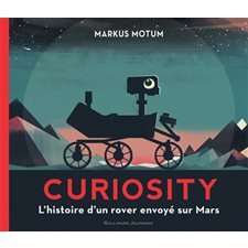 Curiosity : L'histoire d'un rover envoyé sur Mars