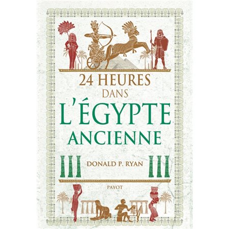 24 heures dans l'Egypte ancienne