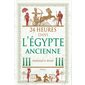 24 heures dans l'Egypte ancienne