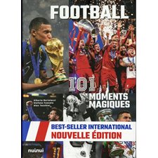 Football : 101 moments magiques: Nouvelle édition