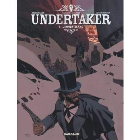 Undertaker T.05 : L'Indien blanc : Bande dessinée