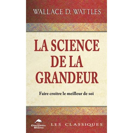 La science de la Grandeur (FP) : Faire croître le meilleur de soi