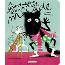 Le grand méchant loup est malade : Le grand méchant loup : Livre-marionnette