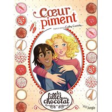 Les filles au chocolat T.10 : Coeur piment : Bande dessinée : ADO