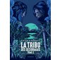 La tribu des Désormais T.02