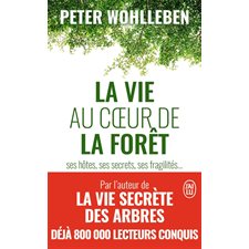 La vie au coeur de la forêt (FP) : Ses hôtes, ses secrets, ses fragilités ...