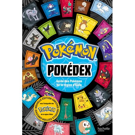 Pokémon pokédex : Guide des Pokémon de la région d'Aloha : Nouvelle édition enrichie