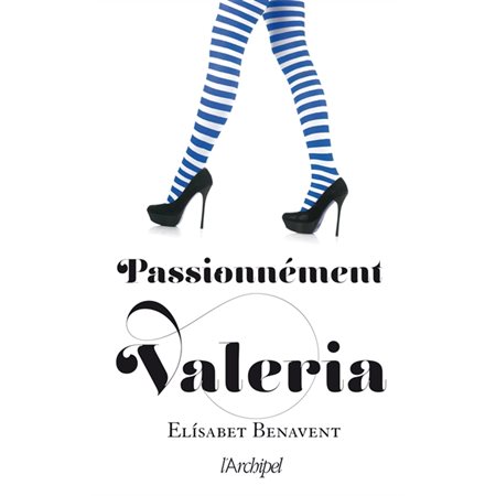 La saga Valeria T.04 : Passionnément Valeria