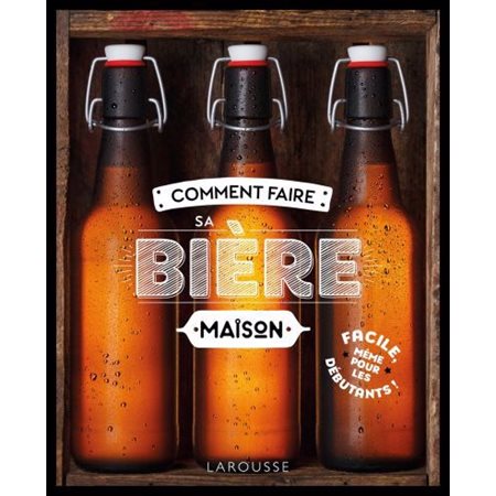 Comment faire sa bière maison : Facile même pour les débutants !