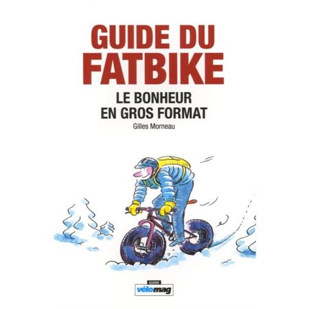 Guide du fatbike : Le bonheur en gros format