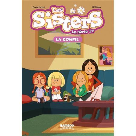 Les sisters : La série TV : La compil' T.01 : Joy de toi; Ah non, pas les vacances !; Dans la peau d