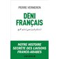 Déni français : Notre histoire secrète des liaisons franco-arabes