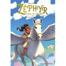 Zéphyr, cheval de l'Olympe T.01 : La course des dieux
