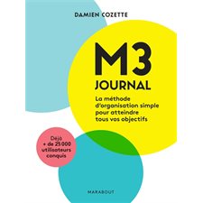 M3 journal : La méthode d'organisation simple pour atteindre tous vos objectifs