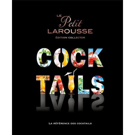 Le petit Larousse cocktails : Édition collector