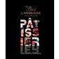 Le Petit Larousse pâtissier : Édition collector