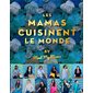 Les mamas cuisinent le monde