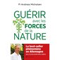Guérir avec les forces de la nature