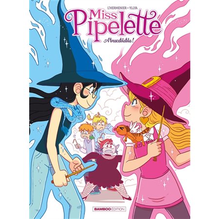 Miss Pipelette T.02 : Abracablabla ! : Bande dessinée