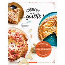 Vivement la galette ! : 35 recettes ultra-gourmandes et faciles