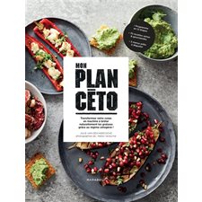 Mon plan céto : 70 recettes saines & gourmandes; 3  menus prêts à déguster