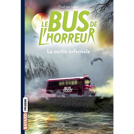 Le bus de l'horreur T.01 : La sortie infernale