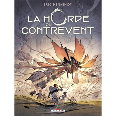 La horde du contrevent T.02 : L'escadre frêle : Bande dessinée