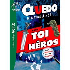 Meurtre à Noël : Cluedo : C'est toi le héros : Bibliothèque verte : Joue les détectives et mène l'en