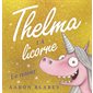 Le retour : Thelma la licorne