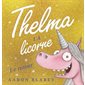 Le retour : Thelma la licorne