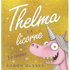 Le retour : Thelma la licorne