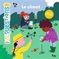 Le climat : Mes p'tites questions. Sciences : Dès 7 ans