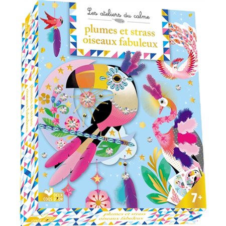 Plumes et strass : Oiseaux fabuleux : 7 + : Les ateliers du calme