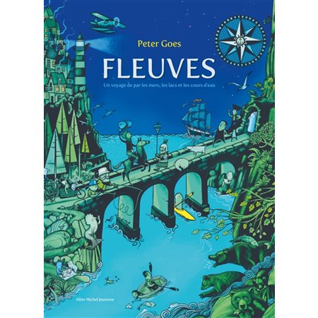 Fleuves : Un voyage de par les mers, les lacs et les cours d'eau