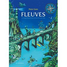 Fleuves : Un voyage de par les mers, les lacs et les cours d'eau